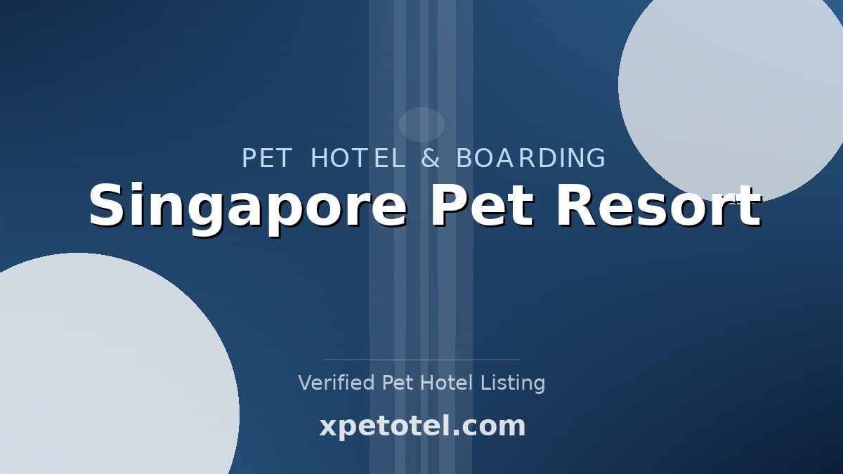 Singapore Pet Resort pet hotel Singapore