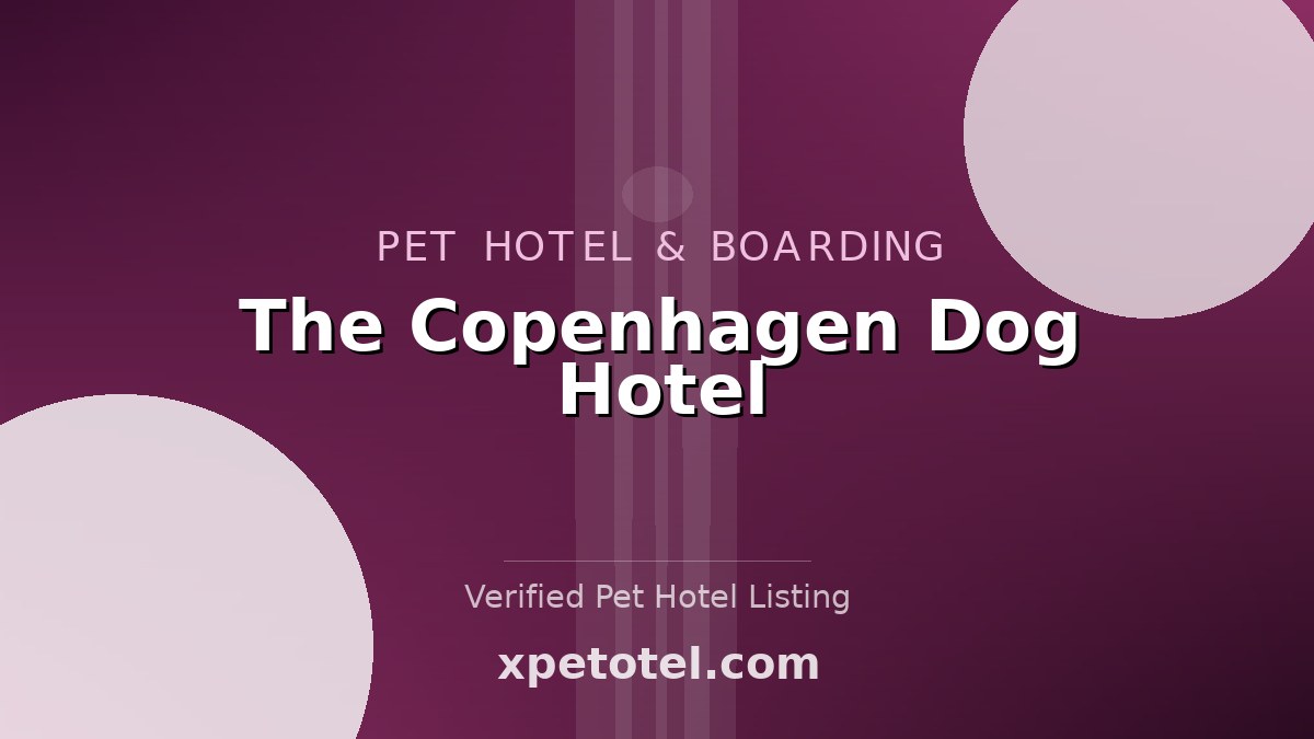 The Copenhagen Dog Hotel pet hotel Copenhagen