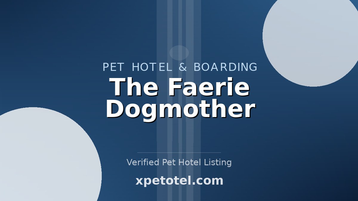 The Faerie Dogmother pet hotel Llantwit Major