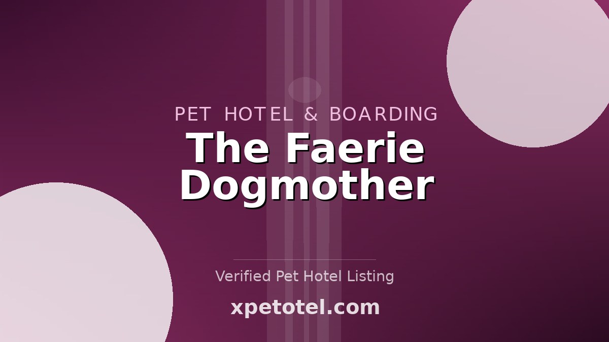 The Faerie Dogmother pet hotel Llantwit Major