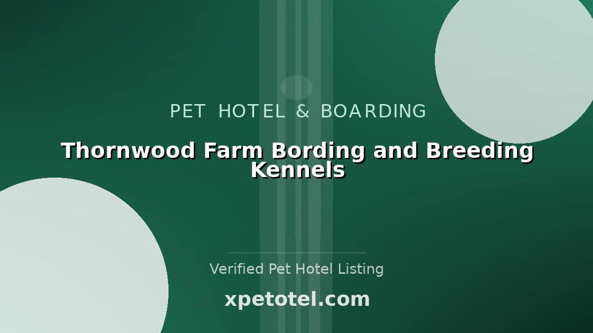 Thornwood Farm Bording and Breeding Kennels