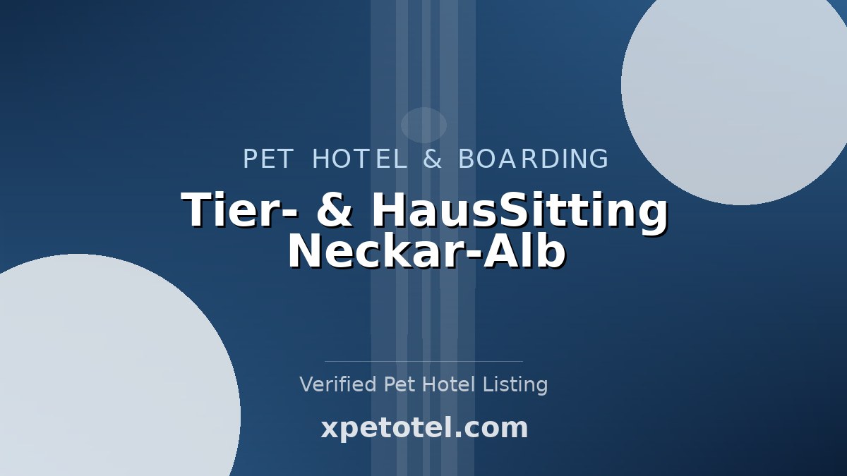 Tier- & HausSitting Neckar-Alb pet hotel Mössingen