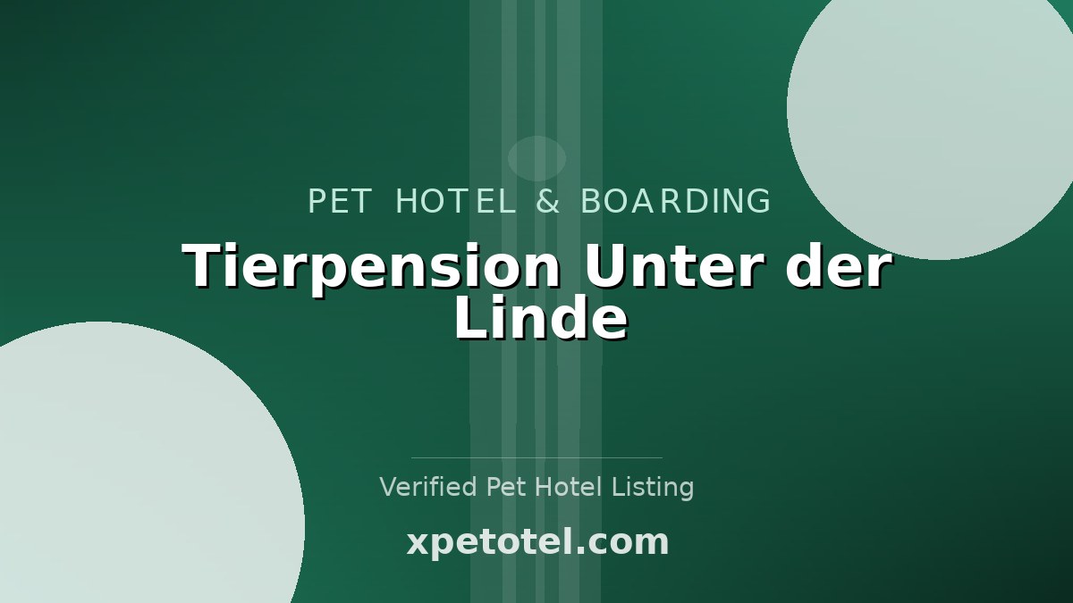 Tierpension Unter der Linde