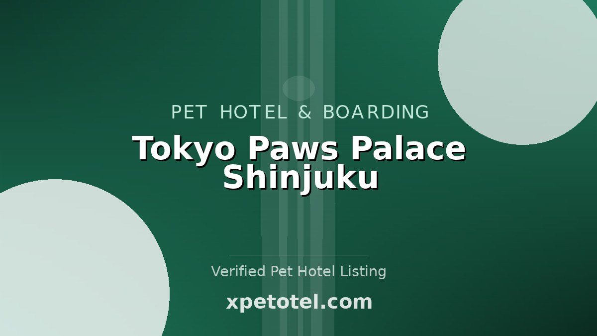 Tokyo Paws Palace Shinjuku - Pet Hotel in Tokyo