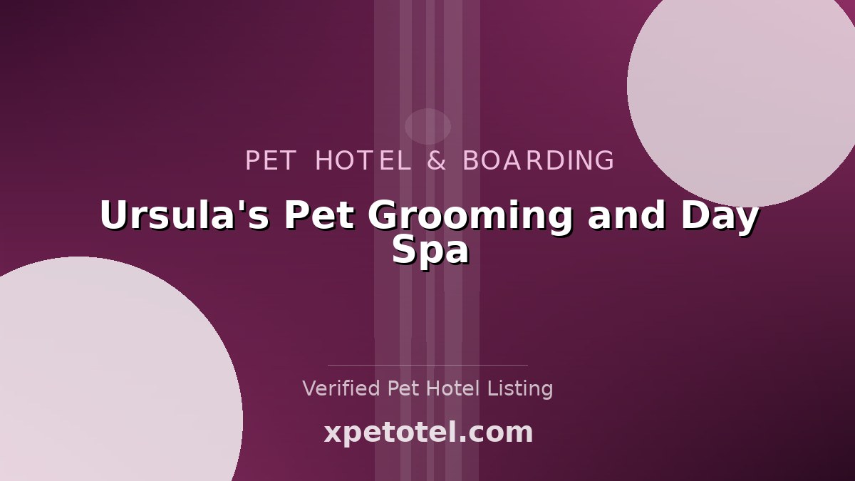 Ursula's Pet Grooming and Day Spa pet hotel Laguna Niguel