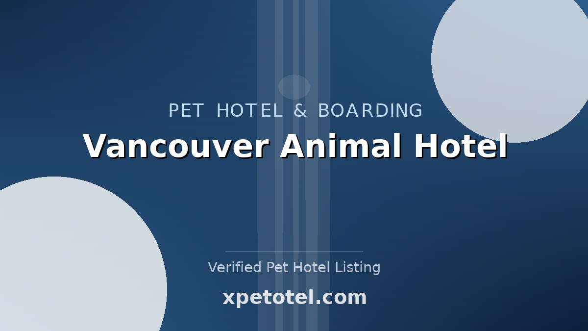 Vancouver Animal Hotel pet hotel Vancouver