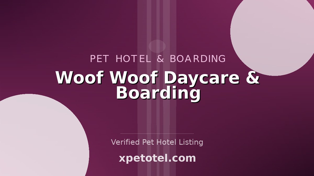 Woof Woof Daycare & Boarding pet hotel Windham