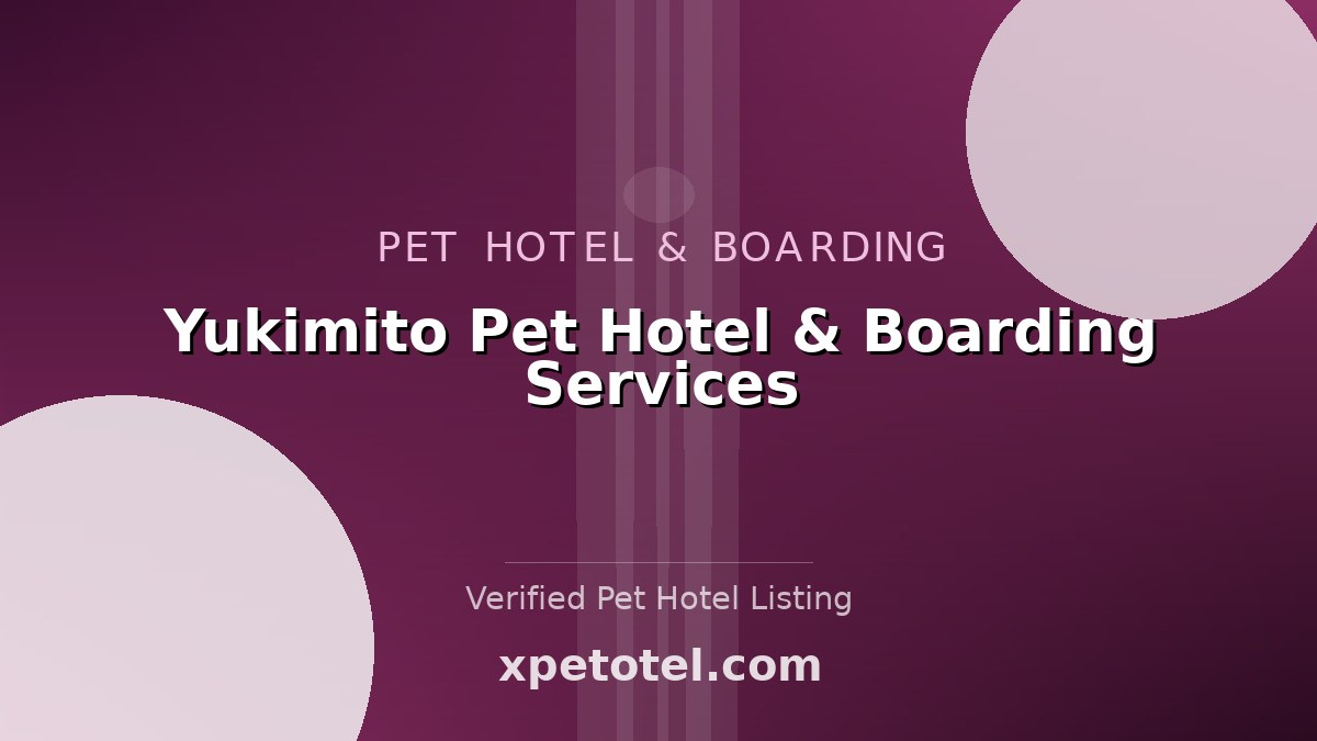 Yukimito Pet Hotel & Boarding Services pet hotel Philippines